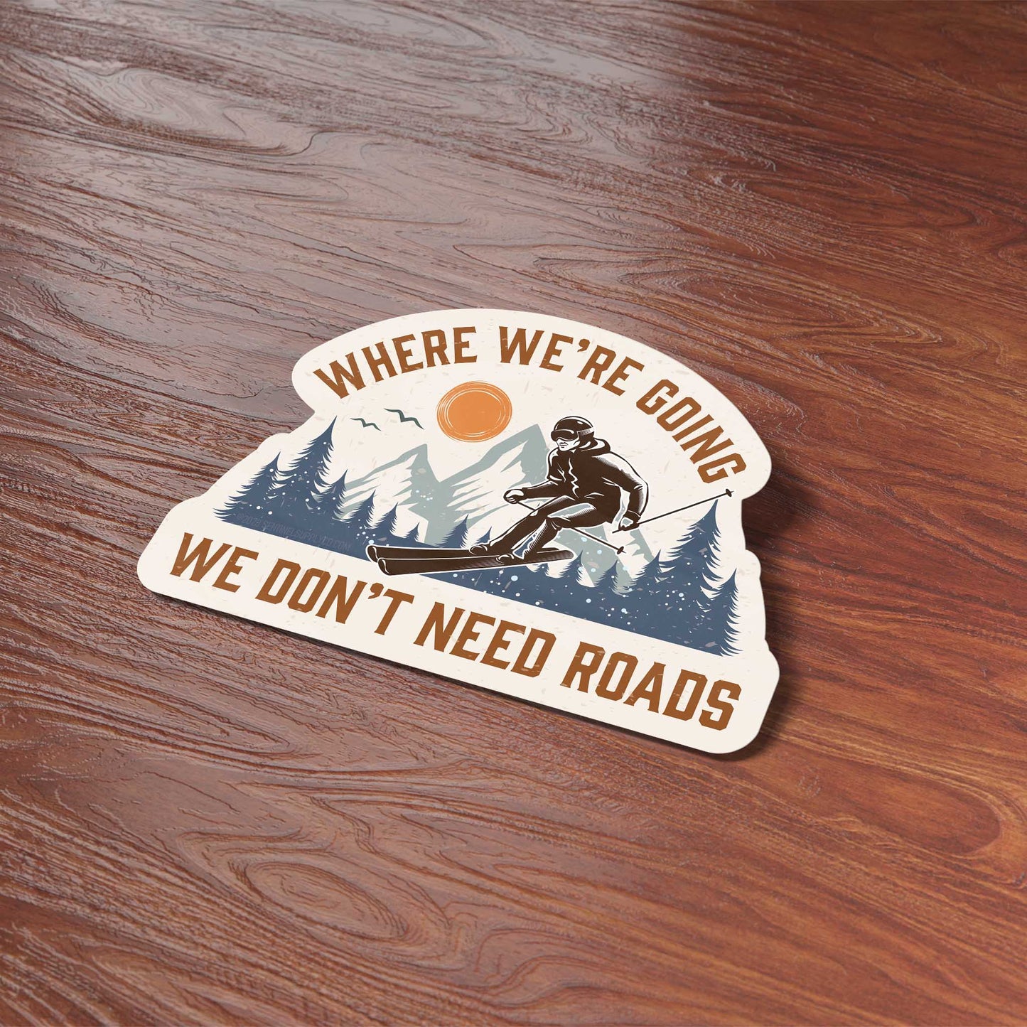 Where We're Going We Don't Need Roads Skiing Sticker