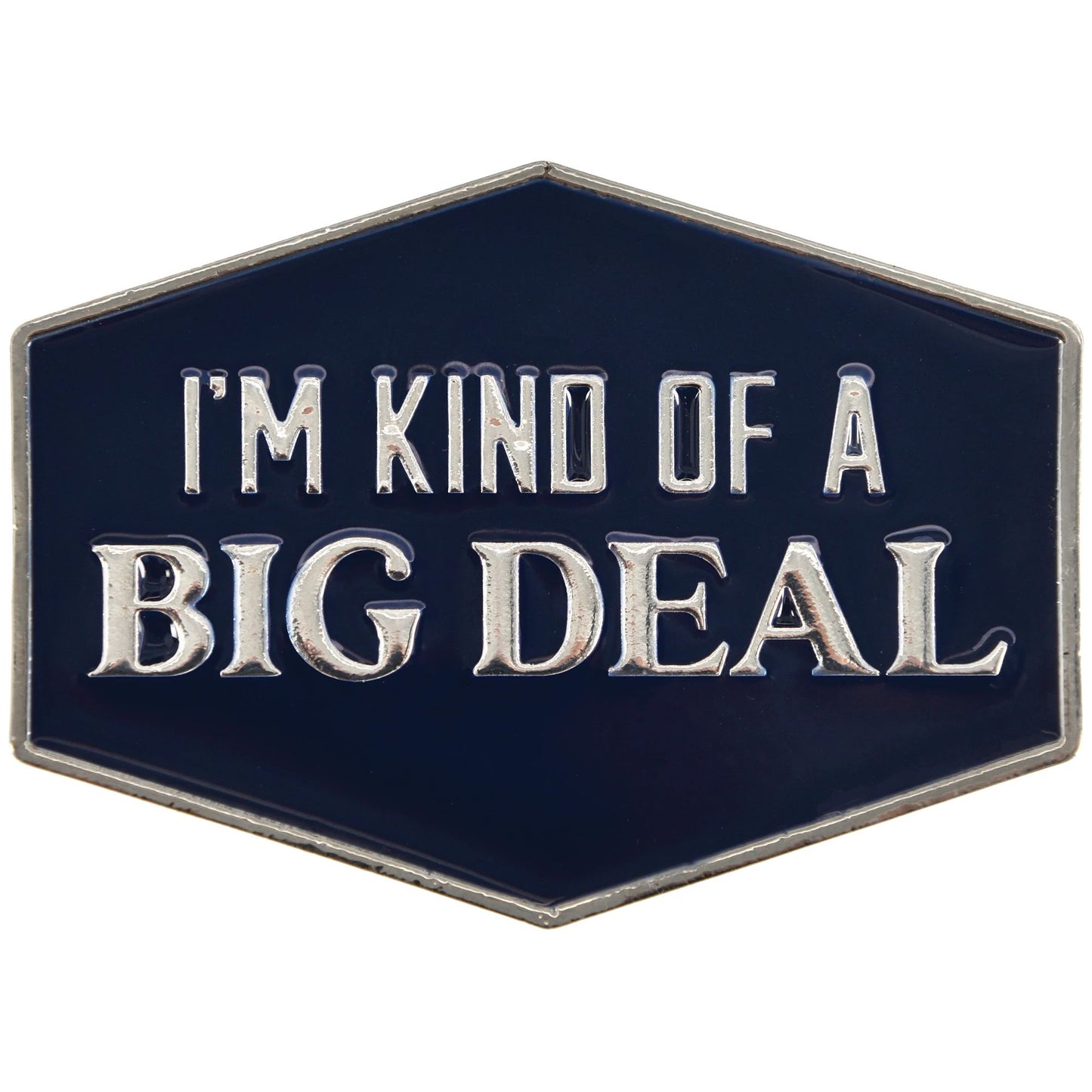 I'm Kind Of A Big Deal Button