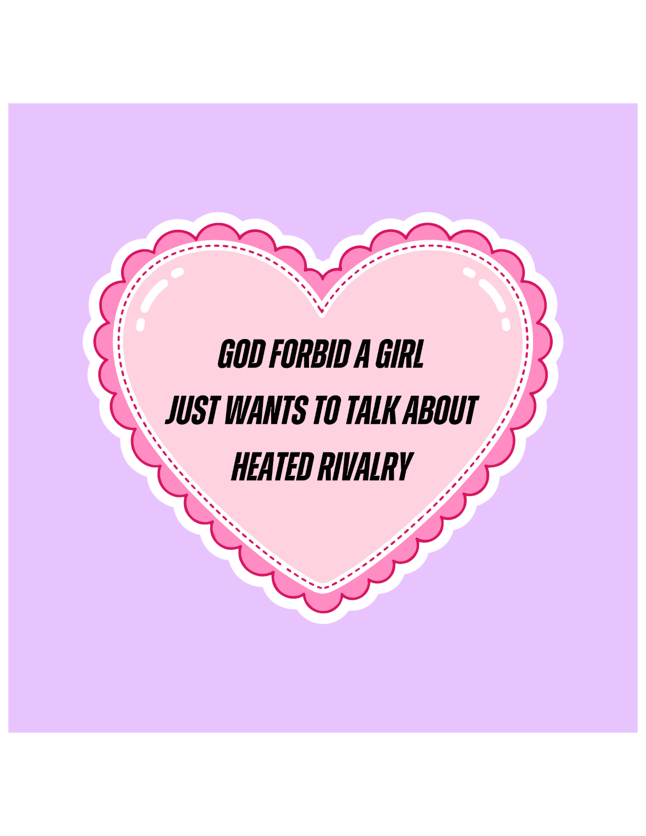God Forbid A Girl Heated Rivalry Sticker