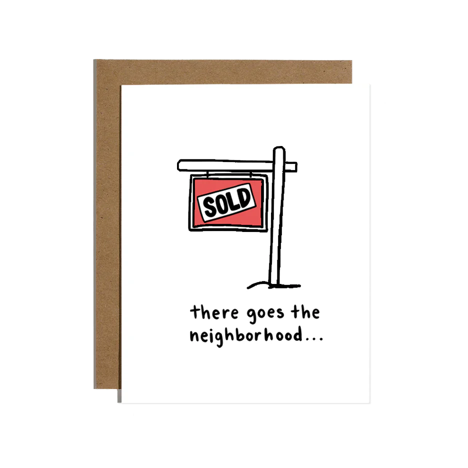 There Goes The Neighborhood New Home Card