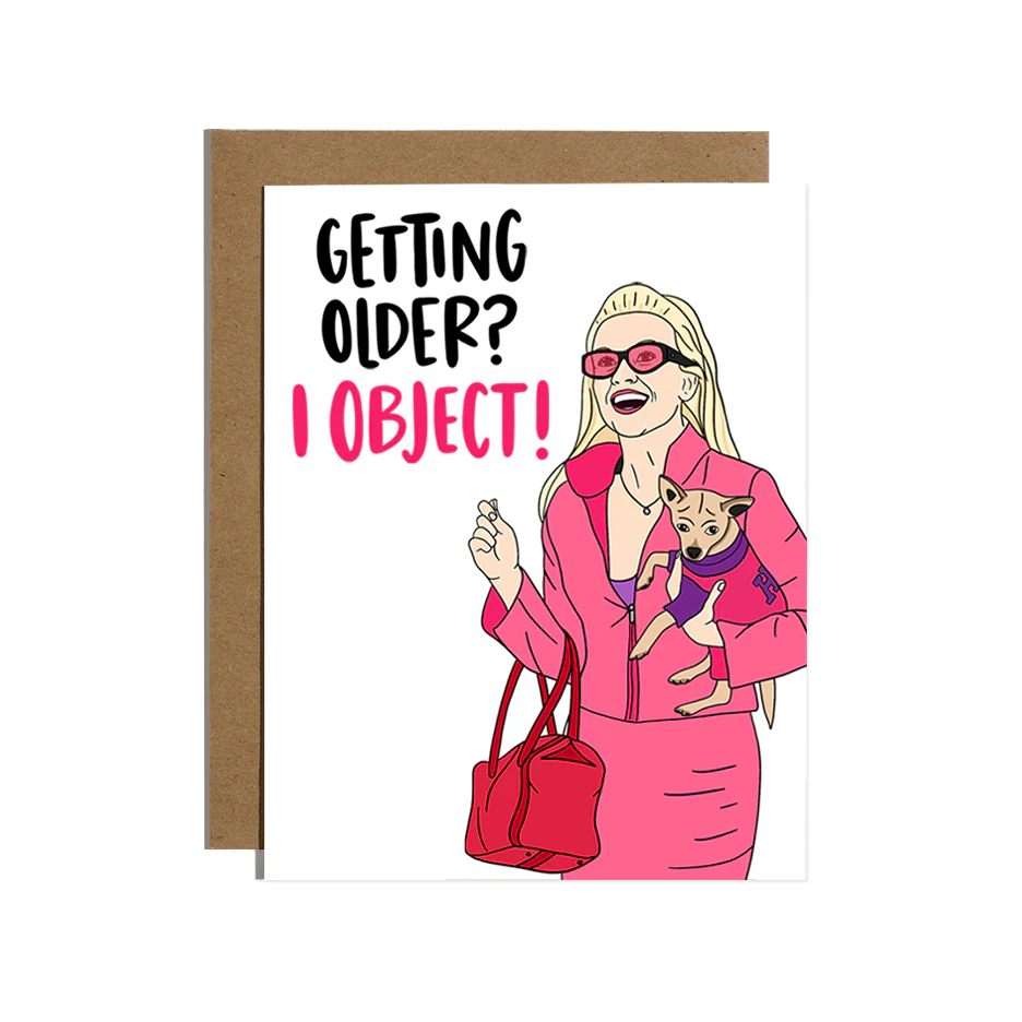 Getting Older I Object Birthday Card