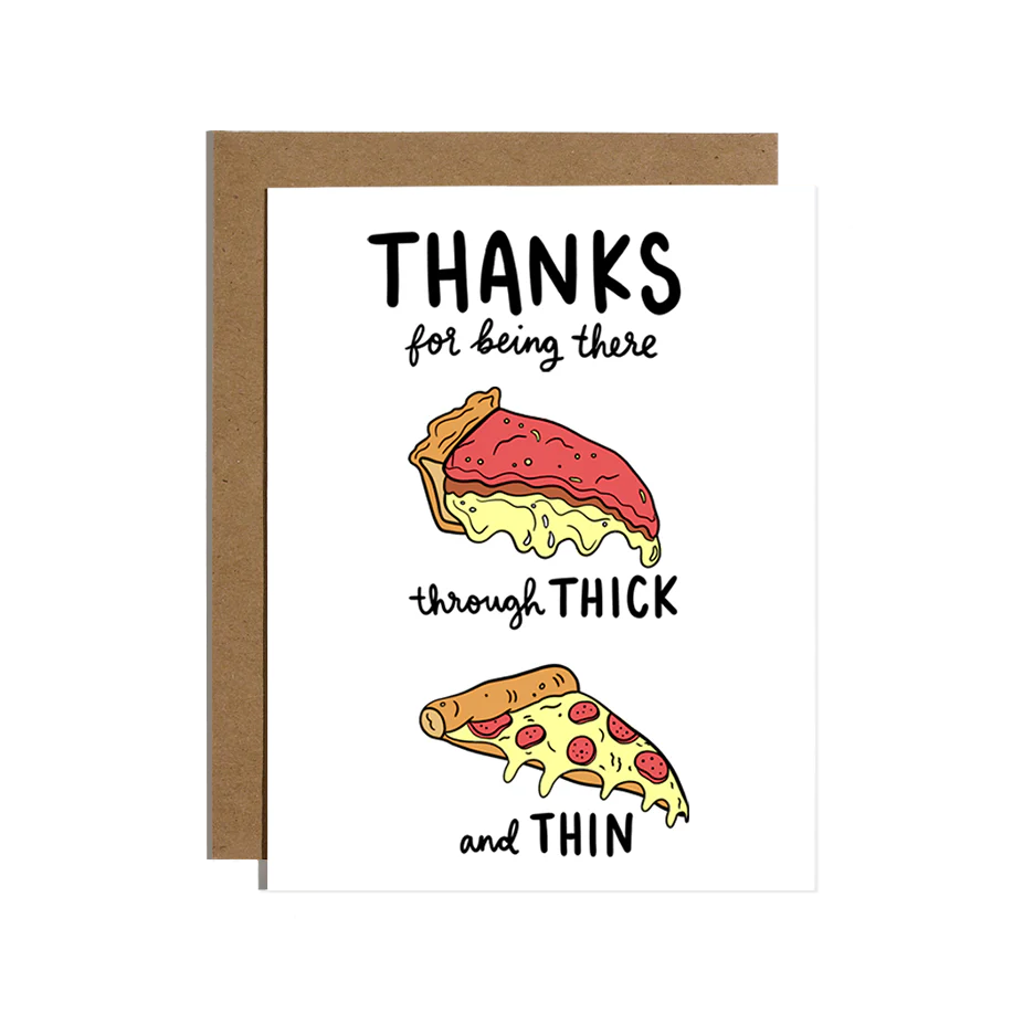 Through Thick & Thin Pizza Card