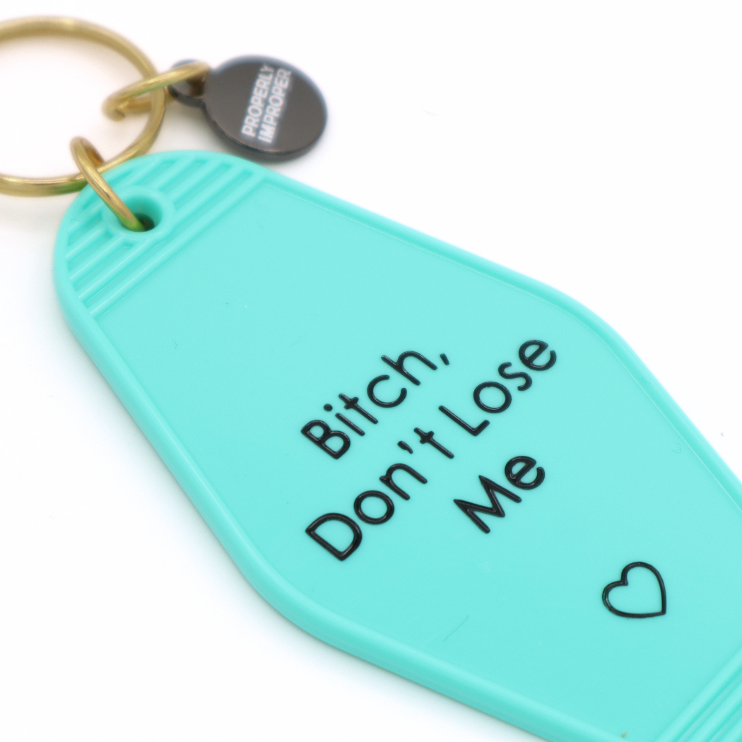 Hot Stamped Motel Keychain Bitch Don’t Lose Me