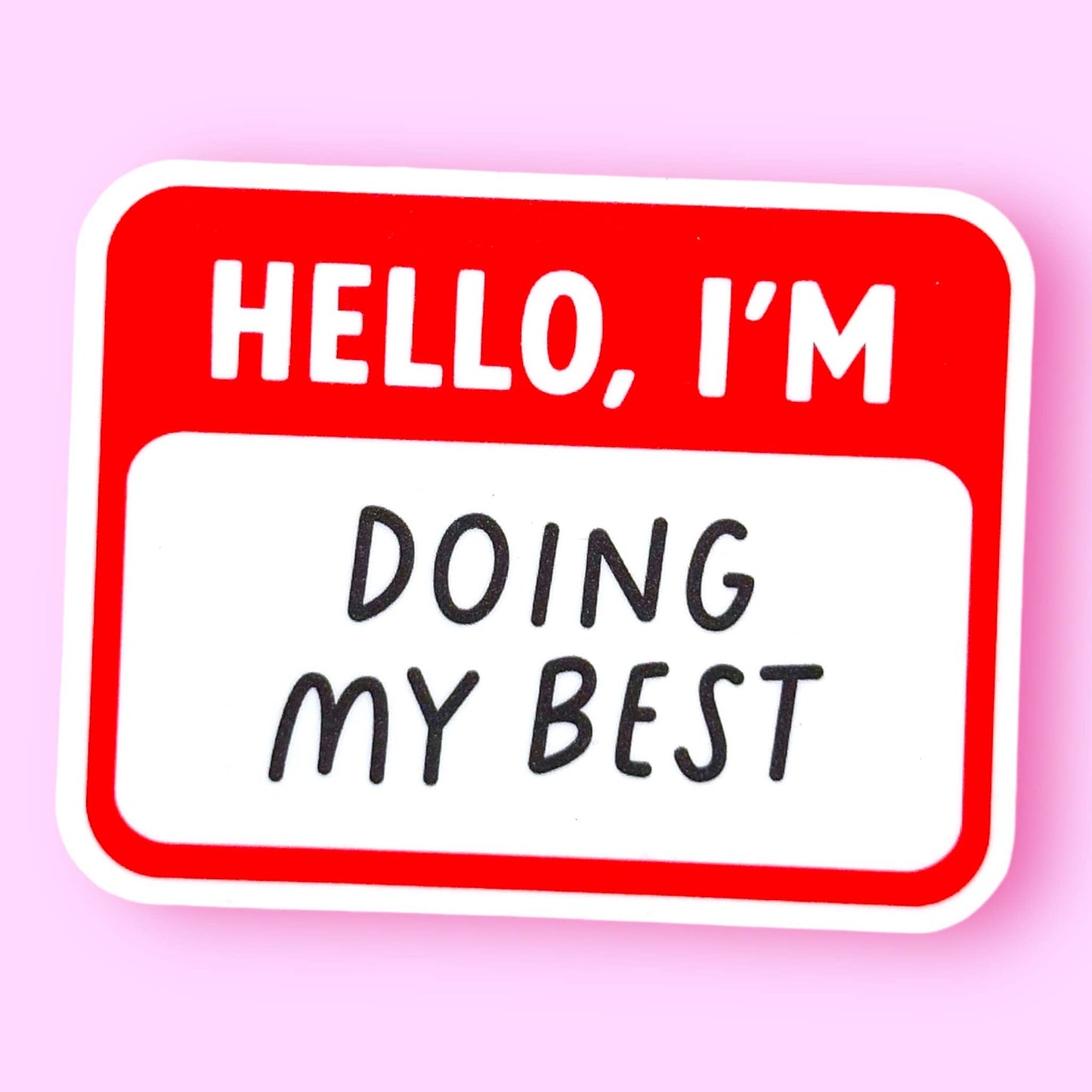 Hello I'm Doing My Best Sticker