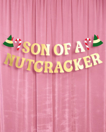 Son of a Nutcracker Banner - gold foil banner, christmas decor