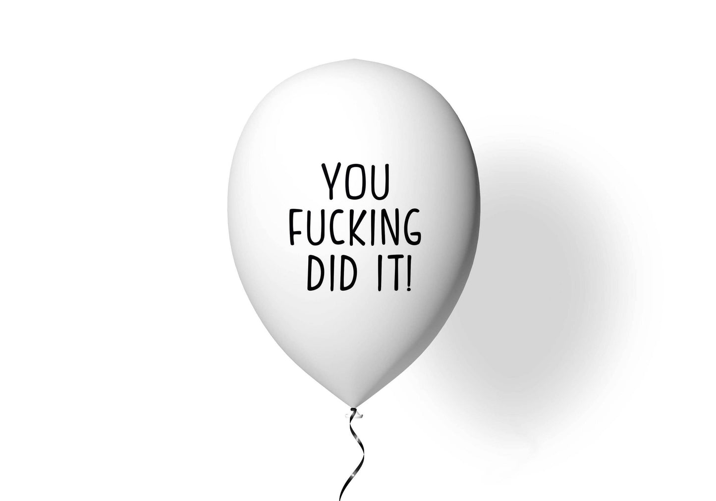 You Fuc*ing Did It! Latex Balloon