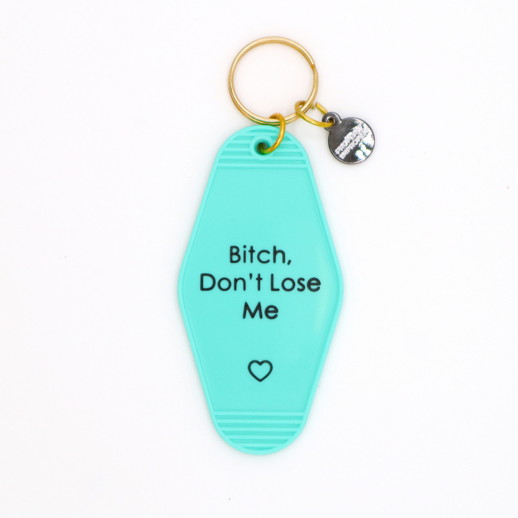 Hot Stamped Motel Keychain Bitch Don’t Lose Me