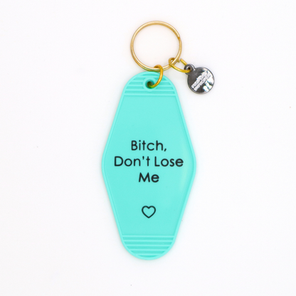 Hot Stamped Motel Keychain Bitch Don’t Lose Me