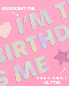I'm the Bday Girl Banner - iridescent foil banner