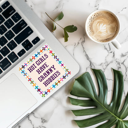 Hot Girls Have Granny Hobbies Sticker