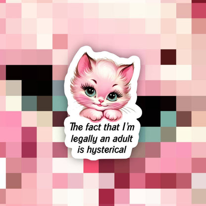 Legally an Adult is Hysterical Funny Sticker