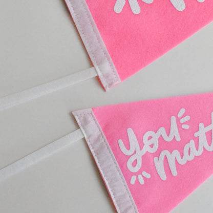 You Matter Pennant Flag (Pink)