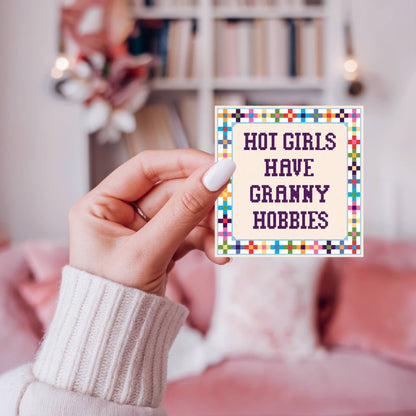 Hot Girls Have Granny Hobbies Sticker