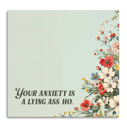 Your Anxiety Is a Lying Ass Ho - Sticky Note Pad