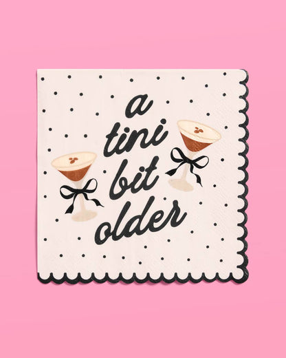 A Tini Bit Older Napkins - 25 paper napkins Birthday Bday