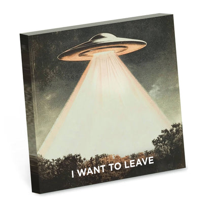I Want to Leave - Funny Alien Sticky Note Pad