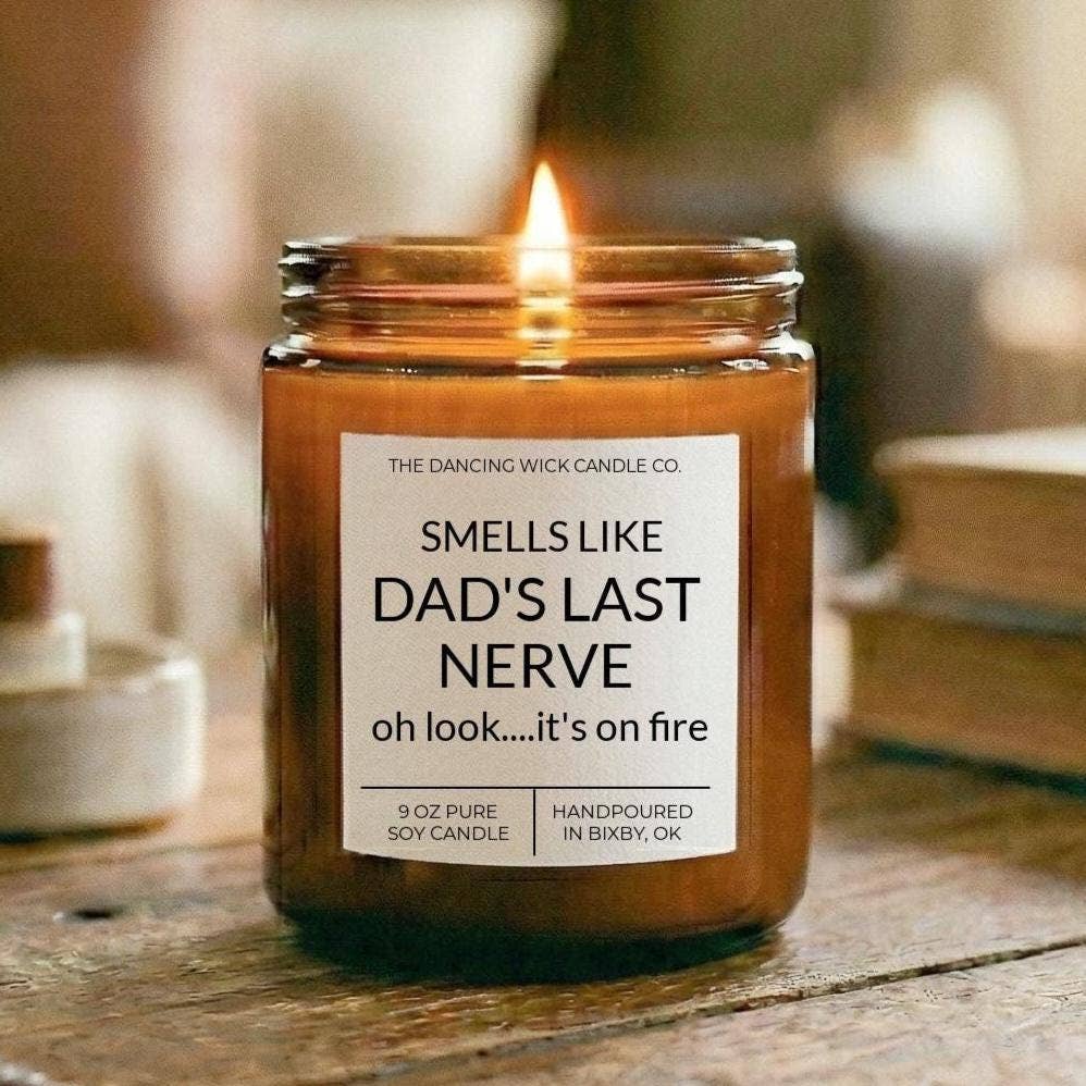Smells Like Dad's Last Nerve | Father's Day Gift Candle