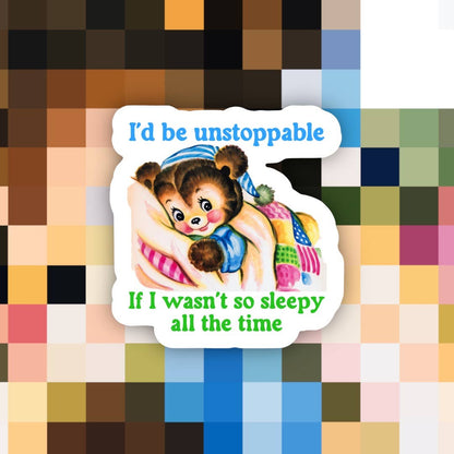 Sleepy all the Time Funny Sticker