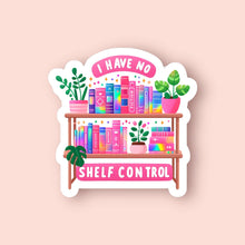 I Have No Shelf Control Sticker