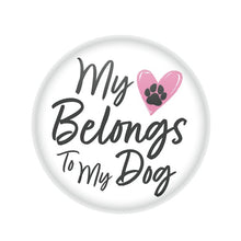 My Heart Belongs To My Dog Button 2"