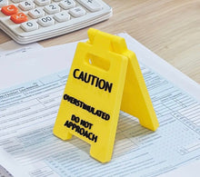Overstimulated Desk Sign