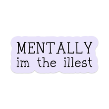 Mentally I'm the Illest Vinyl Sticker