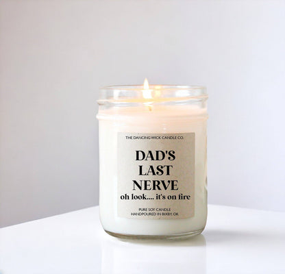 Dad's Last Nerve Candle / Funny Father's Day Gift