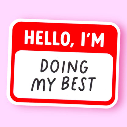 Hello I'm Doing My Best Sticker
