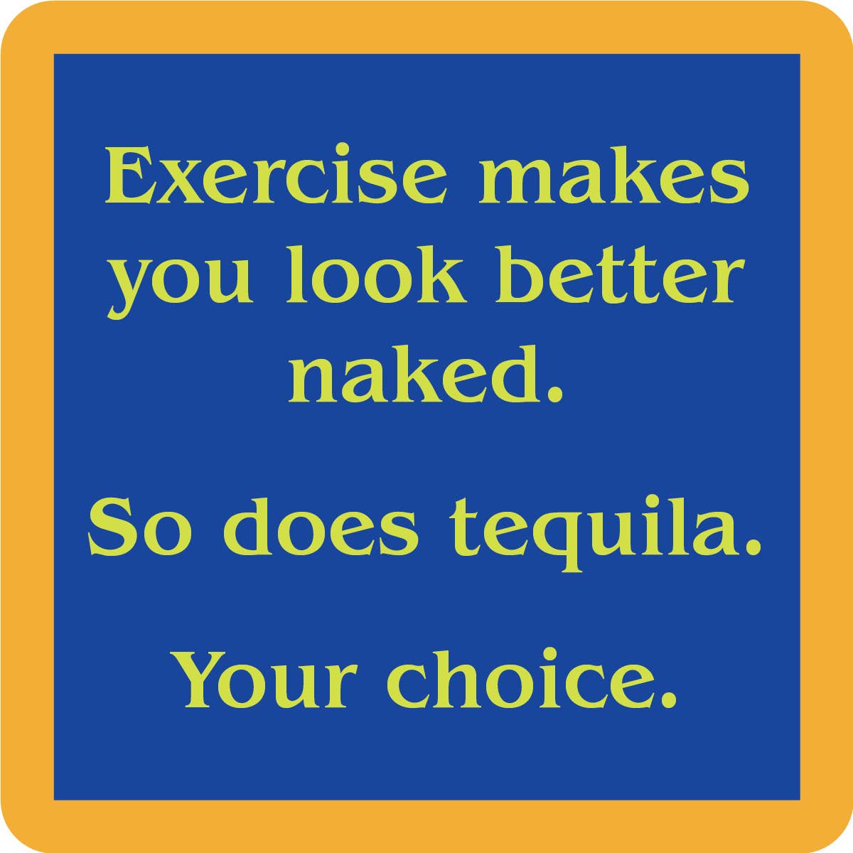 COASTER Exercise/Tequila | Funny Gift | Home Bar Decor
