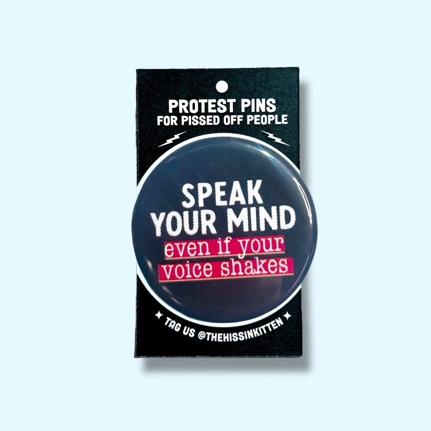 Speak Your Mind Even if Your Voice Shakes (Button/Magnet!)