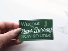 Welcome to New Jersey Now Go Home NJ Turnpike Sticker