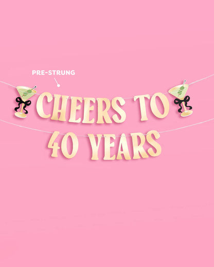 Cheers to 40 Banner - gold foil banner, martini birthday