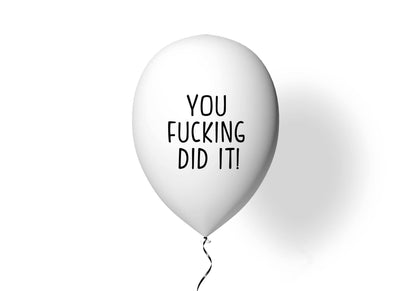 You Fuc*ing Did It! Latex Balloon
