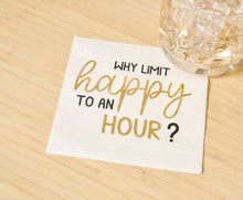 'Why Limit Happy to an Hour' Cocktail Napkins/26pk